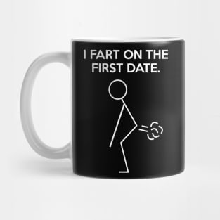 I Fart On A First Date Mug